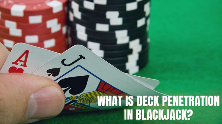 what-is-deck-penetration-in-card-counting?