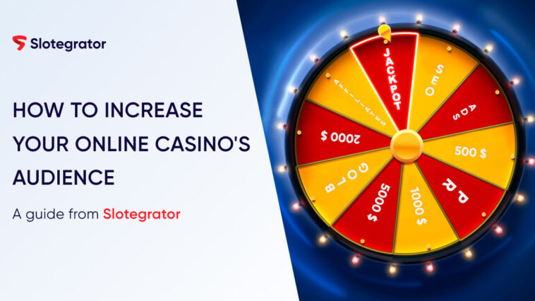 how-to-increase-your-online-casino's-audience