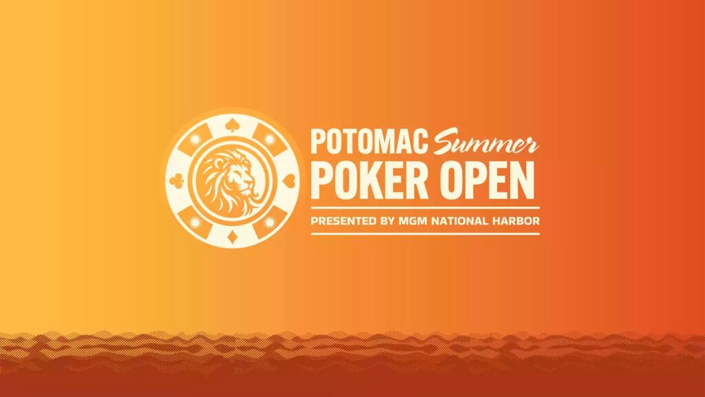 potomac-summer-poker-open-returns-to-mgm-national-harbor-with-more-than-$1.5m-in-guaranteed-prize-pools