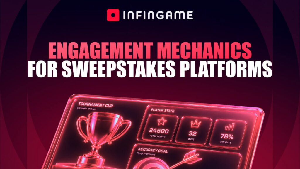 infingame-highlights-the-most-effective-engagement-mechanics-for-sweepstakes-platforms